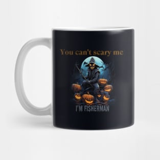 You can't scare me, I'm a fisherman! Halloween time Mug